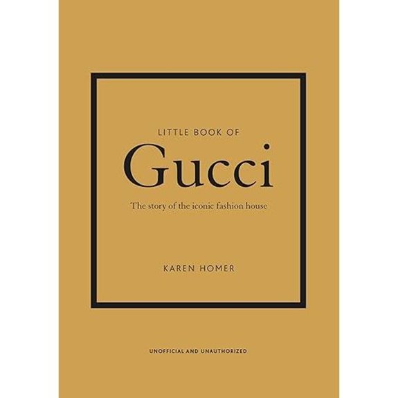 Little Book of Gucci: Iconic Fashion House History
