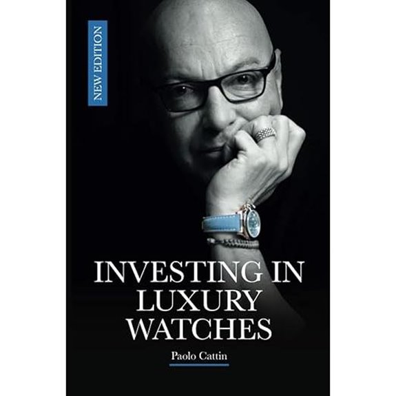 Investing in Luxury Watches: New edition